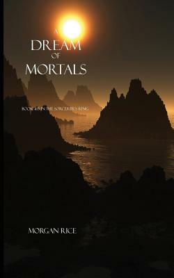 A Dream of Mortals by Morgan Rice