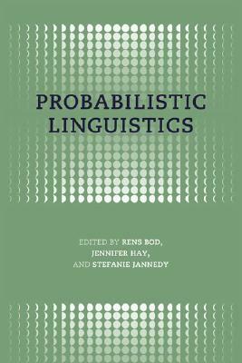 Probabilistic Linguistics by Rens Bod, Stefanie Jannedy, Jennifer Hay