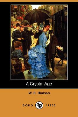 A Crystal Age (Dodo Press) by W. H. Hudson