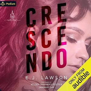 Crescendo by E.J. Lawson