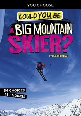 Could You Be a Big Mountain Skier? by Blake Hoena