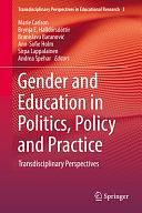 Gender and Education in Politics, Policy and Practice: Transdisciplinary Perspectives by Andrea Spehar, Ann-Sofie Holm, Sirpa Lappalainen, Marie Carlson, Branislava Baranović, Brynja E. Halldórsdóttir