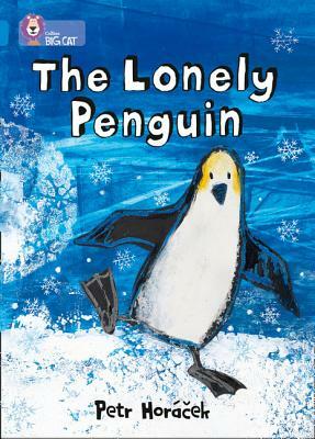 The Lonely Penguin by Petr Horacek