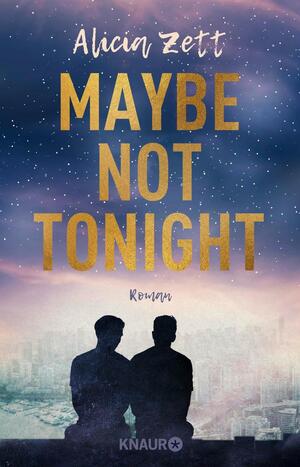 Maybe Not Tonight by Alicia Zett