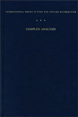 Complex Analysis: An Introduction to The Theory of Analytic Functions of One Complex Variable (International Series in Pure & Applied Mathematics) by Lars Valerian Ahlfors