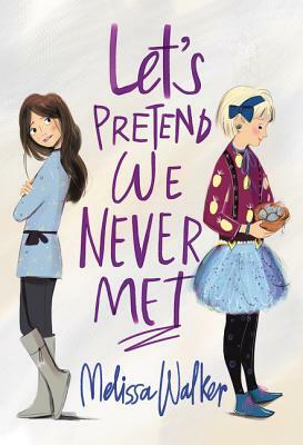 Let's Pretend We Never Met by Melissa Walker