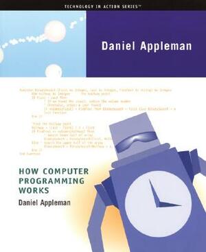How Computer Programming Works by Dan Appleman