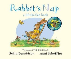 Rabbit's Nap a lift-the-flap book by Julia Donaldson, Axel Scheffler