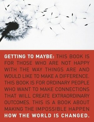 Getting to Maybe: How the World Is Changed by Frances R. Westley, Michael Patton, Brenda Zimmerman