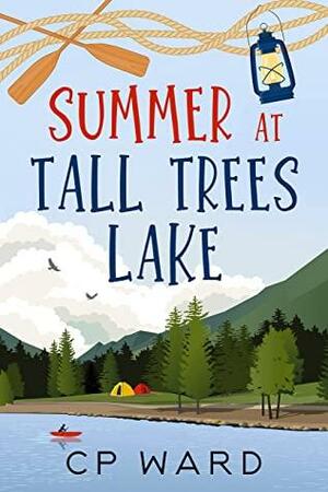 Summer at Tall Trees Lake by C.P. Ward