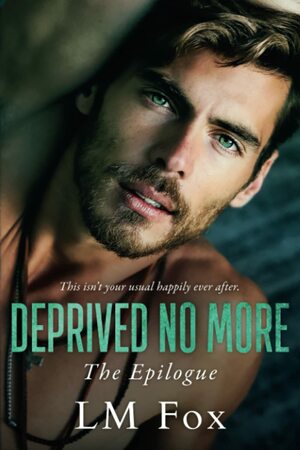 Deprived No More by L.M. Fox