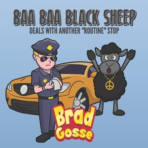 Baa Baa Black Sheep: Deals With Another "Routine" Stop by Brad Gosse