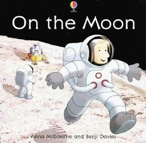 On the Moon by Anna Milbourne