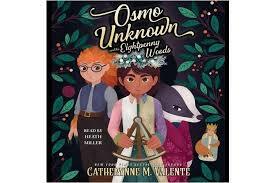 Osmo Unknown and the Eightpenny Woods by Catherynne M. Valente