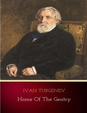 Home of the Gentry: (Annotated Edition) by Ivan Turgenev