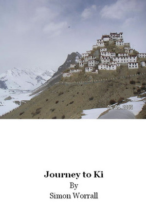 Journey to Ki: Highest Monastery in the World by Simon Worrall