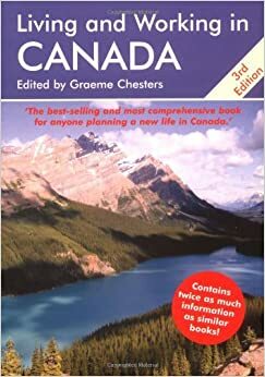 Living and Working in Canada: A Survival Handbook by Graeme Chesters
