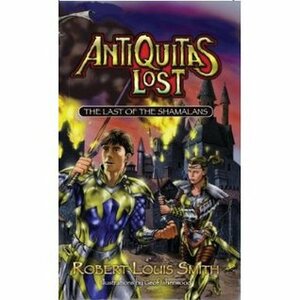 Antiquitas Lost: The Last of the Shamalans by Geof Isherwood, Michael J. Carr, Robert Louis Smith