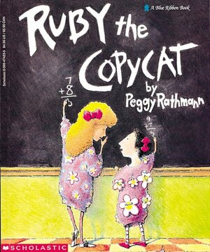 Ruby the Copycat by Peggy Rathmann