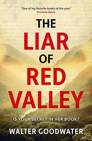 Liar of Red Valley by Walter Goodwater, Walter Goodwater