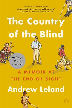 The Country of the Blind: A Memoir at the End of Sight by Andrew Leland