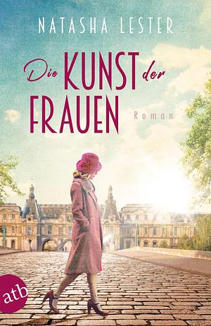 Die Kunst der Frauen by Natasha Lester, Gabriele Weber-Jarić