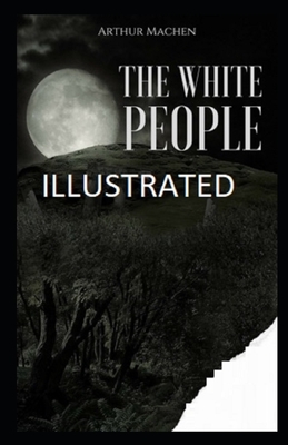 The White People Illustrated by Arthur Machen