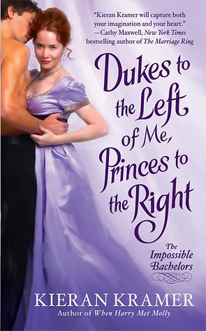 Dukes to the Left of Me, Princes to the Right by Kieran Kramer