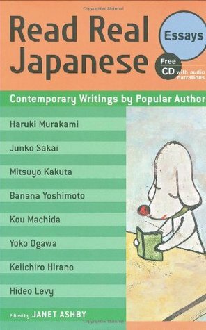 Read Real Japanese Essays: Contemporary Writings by Popular Authors by Janet Ashby