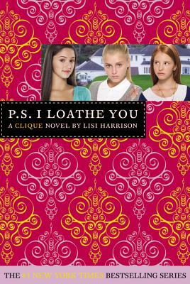 P.S. I Loathe You by Lisi Harrison