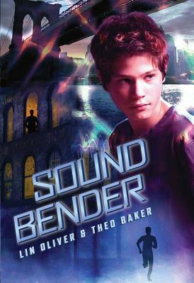 Sound Bender by Theo Baker, Lin Oliver