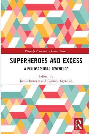 Superheroes and Excess  by Jamie Brassett, Richard Reynolds