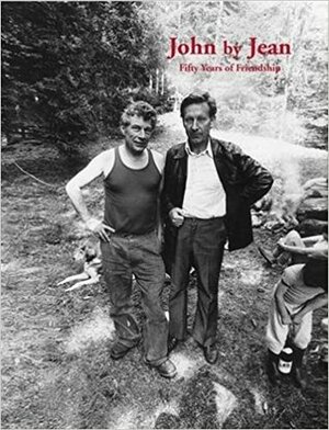 John by Jean: Fifty Years of Friendship by John Berger, Jim Savage, Jean Mohr