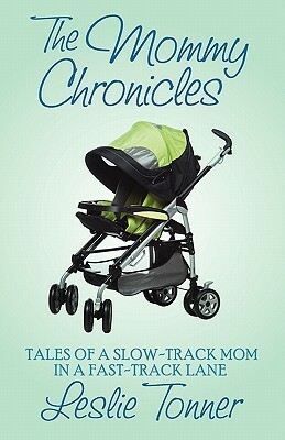 The Mommy Chronicles by Leslie Tonner