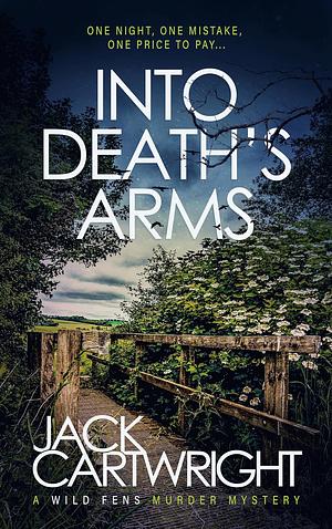 Into Death's Arms by Jack Cartwright
