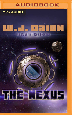 The Nexus by W. J. Orion