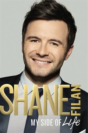 My Side of Life: The Autobiography by Shane Filan, Ian Gittins