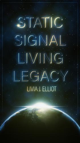 Static Signal Living Legacy by Livia J. Elliot