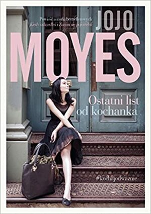 Ostatni list od kochanka by Jojo Moyes