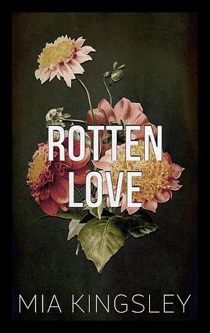 Rotten Love by Mia Kingsley