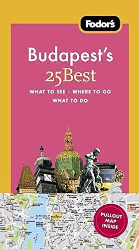 Fodor's Budapest's 25 Best by Adrian Phillips