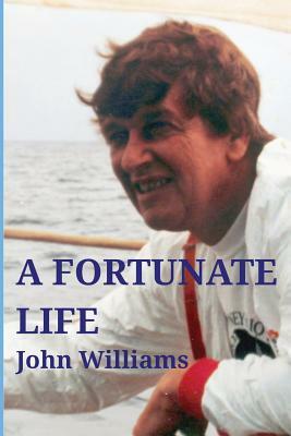 A Fortunate Life by Christopher J. Williams, John Williams
