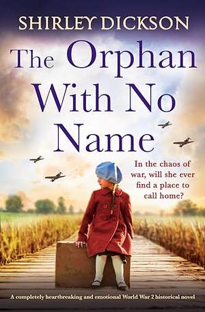 the orphan with no name  by Shirley Dickson