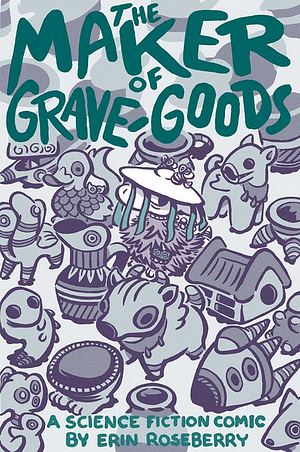 The Maker of Grave Goods by Erin Roseberry