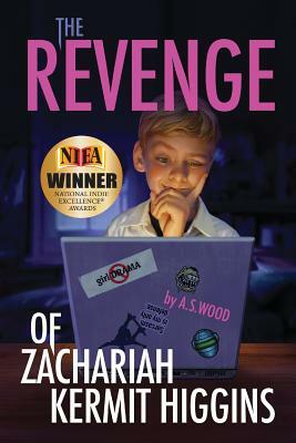 The Revenge of Zachariah Kermit Higgins by A. S. Wood