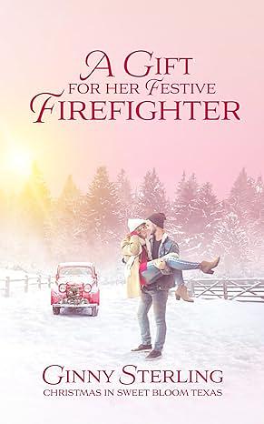 A Gift for Her Festive Firefighter by Ginny Sterling