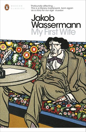 My First Wife by Jakob Wassermann