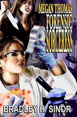 Megan Thomas Forensic Sorceress by Bradley H. Sinor