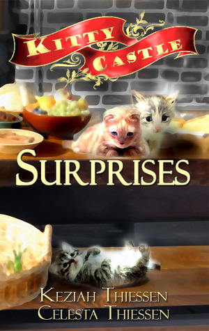Surprises! by Celesta Thiessen, Keziah Thiessen