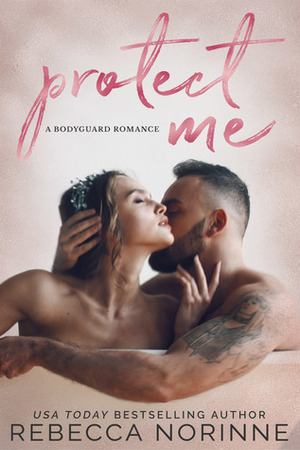 Protect Me by Rebecca Norinne